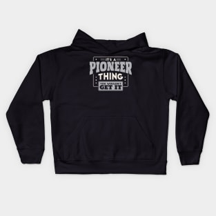 It's a Pioneer Thing, You Wouldn't Get It // School Spirit Kids Hoodie